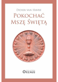 Pokochać Mszę Świętą