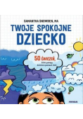 Twoje spokojne dziecko