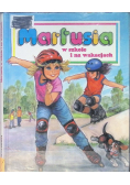 Martusia w szkole i na wakacjach