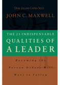 The 21 Indispensable Qualities of a Leader