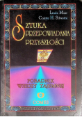 Sztuka przepowiadania przyszłości poradnik wiedzy tajemnej