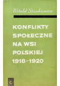 Konflikty Społeczne na wsi Polskiej 191 - 1920