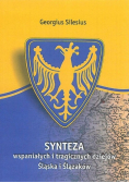 Synteza wspaniałych i tragicznych dziejów Śląska i Ślązaków