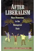 After Liberalism: Mass democracy in the managerial state