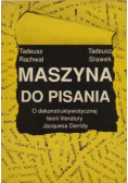 Maszyna do pisania o dekonstruktywistycznej teorii literatury Jacquesa Derridy