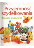 Przyjemność szydełkowania. Śmieszne maskotki