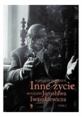 Inne życie Biografia Jarosława Iwaszkiewicza Tom 2