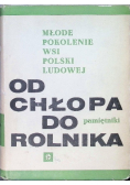Młode pokolenie wsi Polski Ludowej Od chłopa do rolnika pamiętniki
