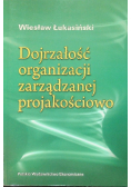 Dojrzałość organizacji zarządzanej projakościowo