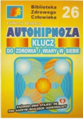 Autohipnoza: klucz do zdrowia i wiary w siebie