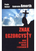 Znak egzorcysty Moje ostatnie walki