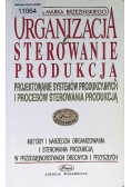 Organizacja i sterowanie produkcją. 
Projektowanie systemów produkcyjnych i procesów sterowania produkcją.