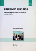 Employer branding. Budowanie wizerunku pracodawcy krok po kroku
