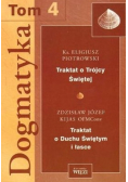 Dogmatyka Tom 4 Traktat o Trójcy Świętej Traktat o Duchu Świętym i łasce