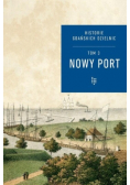 Nowy Port - Historie Gdańskich Dzielnic Tom 3