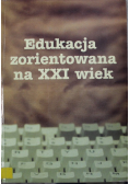 Edukacja zorientowana na XXI wiek