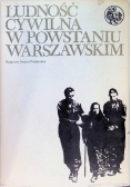 Ludność cywilna w powstaniu warszawskim Tom 1