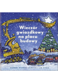 Wieczór gwiazdkowy na placu budowy