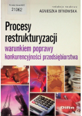 Procesy restrukturyzacji warunkiem poprawy konkurencyjności przedsiębiorstwa