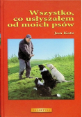Wszystko co usłyszałem od moich psów