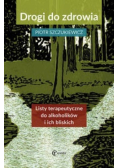 Drogi do zdrowia. Listy terap. do alkoholików i ich bliskich
