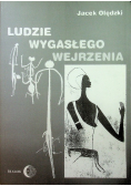Ludzie wygasłego wejrzenia