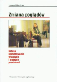 Zmiana poglądów sztuka kształtowania własnych i cudzych przekonań