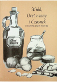 Miód, ocet winny i czosnek cudowne dary natury