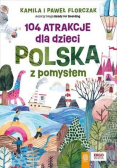 104 atrakcje dla dzieci Polska z pomysłem