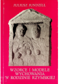 Wzorce i modele wychowania w rodzinie rzymskiej