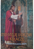 Oto stoję u drzwi i kołaczę