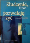 Złudzenia które pozwalają żyć