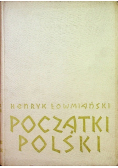 Początki Polski tom 1