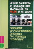 Obrona Narodowa w tworzeniu bezpieczeństwa Polski w XXI wieku
