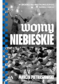 Wojny niebieskie. W środku najbrutalniejszego gangu kiboli
