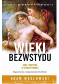 Wieki bezwstydu Seks i erotyka w starożytności