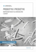 Probiotyki i prebiotyki. Kompendium wiedzy dla farmaceutów i lekarzy