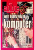 ABC sam naprawiam komputer