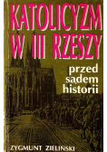 Katolicyzm w III Rzeszy przed sądem historii