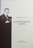 Wokół Słów i Znaczeń IV Słowotwórstwo a Media