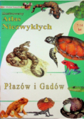 Ilustrowany atlas niezwykłych płazów i gadów
