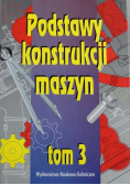 Podstawy konstrukcji maszyn Tom 3