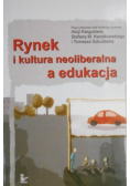 Rynek i kultura neoliberalna a edukacja
