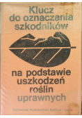 Klucz do oznaczania szkodników na podstawie uszkodzeń roślin uprawnych