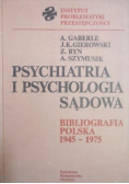 Psychiatria i psychologia sądowa Bibliografia polska 1945 1975