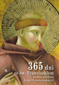 365 dni ze Św Franciszkiem według przekazu Źródeł Franciszkańskich