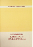 Rudimenta Latinitatis Ecclesiasticae