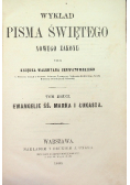 Wykład Pisma Świętego Nowego Zakonu Tom II Ewangelie ŚŚ. Marka i Łukasza.  1860 r.