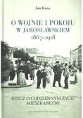 O wojnie i pokoju w Jarosławskiem 1867- 1918