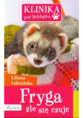 Klinika pod Boliłapką Fryga źle się czuje